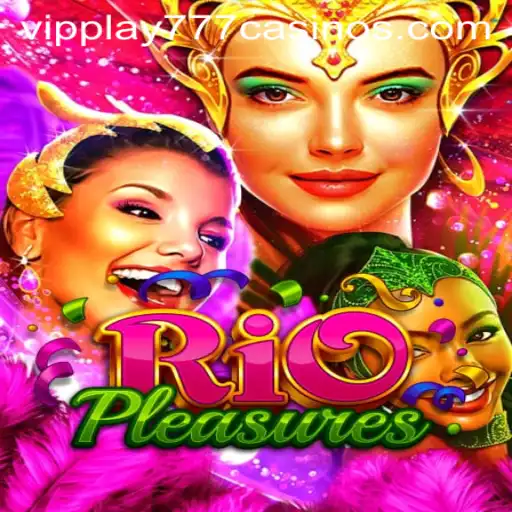 Exploring the Exciting World of RioPleasures with VIPPLAY777