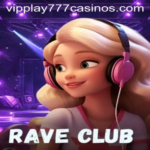 Introducing RaveClub: An Electrifying Gaming Experience with VIPPLAY777