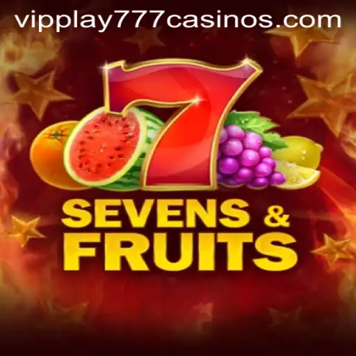 Unveiling the Thrills of SevensFruits: A Juicy Adventure with VIPPLAY777