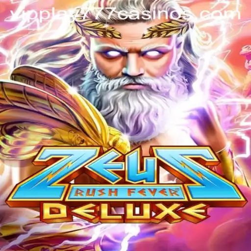 ZeusRushFeverDeluxe: A Mythical Gaming Experience Awaits with VIPPLAY777